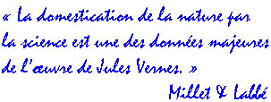 La domestication...