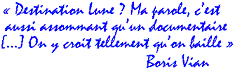 Destination lune ? Ma parole...